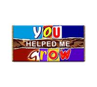 You helped Me Grow Chocolate Bar Gift Wrapper Gift Present For Sister, Brother, friend, Sir, Madam (#328) (without chocolate bar)