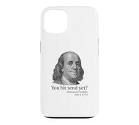 You Hit Send Yet Ben Franklin Funny 4th of July Case for iPhone 13