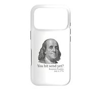 You Hit Send Yet Ben Franklin Funny 4th of July Case for iPhone 17 Pro
