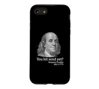 You Hit Send Yet Ben Franklin Funny 4th of July Case for iPhone SE (2020) / 7/8