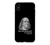 You Hit Send Yet Ben Franklin Funny 4th of July Case for iPhone XS Max