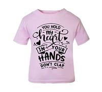 You Hold My Heart in Your Hands Don't clap (Romantic Quotes for Couples, Anniversary) Short Sleeve Cotton Toddler t Shirt, 3-4 Years, Pastel Pink
