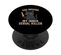 You Inspire My Inner Serial Killer Funny Gothic Black Cat PopSockets Adhesive PopGrip