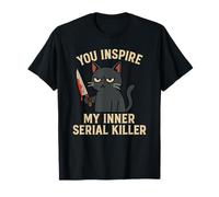 You Inspire My Inner Serial Killer Funny Gothic Black Cat T-Shirt