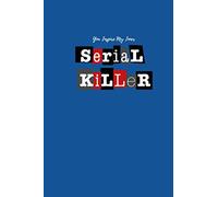 You inspire my inner serial killer: Lined Notebook / Journal Gift present 120 Pages 6x9 Soft Cover, Matte Finish School College Students,Moms, ... funny, inspiration, tv, movies, murder