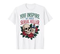 You Inspire My Inner Serial Killer Spooky Halloween Season T-Shirt