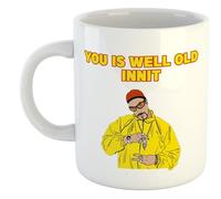 You is Well Old Innit | Funny Gift Idea Cup Tea Coffee | 11oz Mug