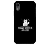You Just Caught Me Off Guard Stupefied Flabbergasted People Case for iPhone XR