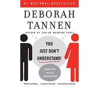 You Just Dont Understand: Women and Men in Conversation