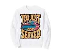 You Just Got Served Ping Pong Joke Sweatshirt