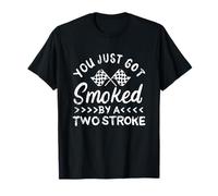 You Just Got Smoked By A Two Stroke - Funny Motocross T-Shirt