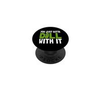You Just Gotta Dill With It Humorous Pickles Vegetarian PopSockets Adhesive PopGrip