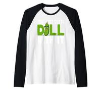 You Just Gotta Dill with It Humorous Pickles Vegetarian Raglan Baseball Tee