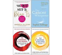 You Just Need to Believe It, The Cancer Whisperer, The Courage To Be Disliked, The Courage to be Happy 4 Books Collection Set