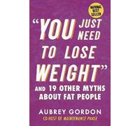 "You Just Need to Lose Weight", Aubrey Gordon, Pa
