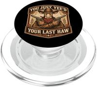You Just Yee'd Your Last Haw Funny Outlaw Cowboy Cow Joke PopSockets PopGrip for MagSafe