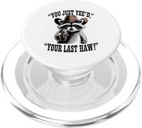 You Just Yee'd Your Last Haw Funny outlaw Cowboy Raccoon PopSockets PopGrip for MagSafe