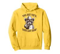 You Just Yee'd Your Last Haw Funny outlaw Cowboy Raccoon Pullover Hoodie