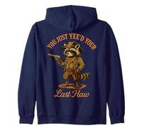 You Just Yee'd Your Last Haw Funny outlaw Cowboy Raccoon Zip Hoodie
