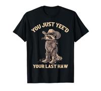 You Just Yee'd Your Last Haw Western Raccoon Cowboy Partner T-Shirt