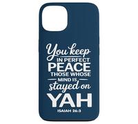 You Keep in Perfect Peace Those Whose Mind is Stayed on YAH Case for iPhone 13