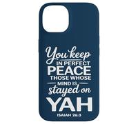 You Keep in Perfect Peace Those Whose Mind is Stayed on YAH Case for iPhone 14