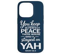 You Keep in Perfect Peace Those Whose Mind is Stayed on YAH Case for iPhone 14 Pro