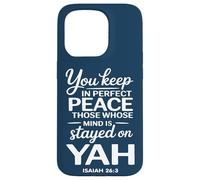 You Keep in Perfect Peace Those Whose Mind is Stayed on YAH Case for iPhone 15 Pro