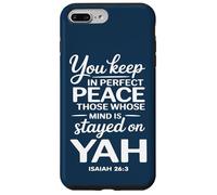 You Keep in Perfect Peace Those Whose Mind is Stayed on YAH Case for iPhone 7 Plus/8 Plus