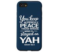 You Keep in Perfect Peace Those Whose Mind is Stayed on YAH Case for iPhone SE (2020) / 7/8