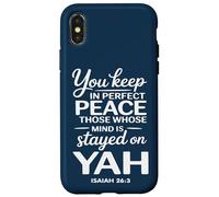You Keep in Perfect Peace Those Whose Mind is Stayed on YAH Case for iPhone X/XS