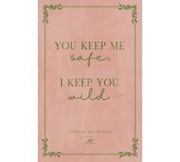 You keep me safe, I keep you wild