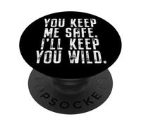 You Keep Me Safe I'll Keep You Wild Valentine's Day PopSockets Adhesive PopGrip