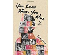 You Knew When You Were 2