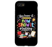 You Know It Now Show It Testing Day Motivational Teacher Case for iPhone SE (2020) / 7/8