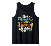 You Know It Now Show It Testing Day Motivational Teacher Tank Top
