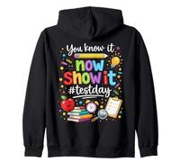 You Know It Now Show It Testing Day Motivational Teacher Zip Hoodie