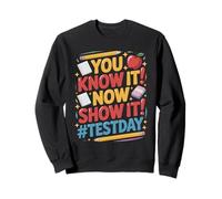 You Know It Test Educator Teaching Student School Test Day Sweatshirt