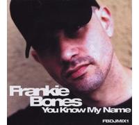 You Know My Name by Frankie Bones (2000-11-14)