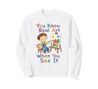 You Know Real Art When You See It Funny Kid Painter Sweatshirt