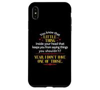 You Know That Little Thing Inside Your Head Sarcastic Quote Case for iPhone XS Max