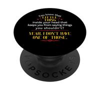 You Know That Little Thing Inside Your Head Sarcastic Quote PopSockets Adhesive PopGrip