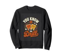 You Know The Drill Funny Dentist Teeth Humor Sweatshirt