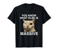 You Know What Else is Massive Funny Unhinged Gen Z Meme Y2K T-Shirt