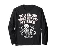 You Know What Hurts My Back Backache Adulting Long Sleeve T-Shirt