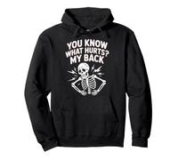 You Know What Hurts My Back Backache Adulting Pullover Hoodie
