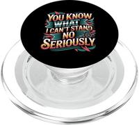 You Know What I Can't Stand No Seriously Amputee - PopSockets PopGrip for MagSafe