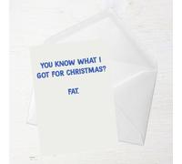 You Know What I Got For Christmas? Fat. Greetings Card - Standard Card