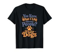 You Know What I Like About People? Their Dogs Fun Dog Lover Value Graphic T-Shirt