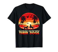 You Know What I Like About People? Their Dogs - Funny Dog T-Shirt
